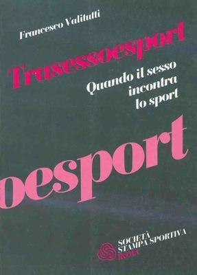 Trasessoesport. Quando il sesso ncontra lo sport - Francesco Valitutti - copertina