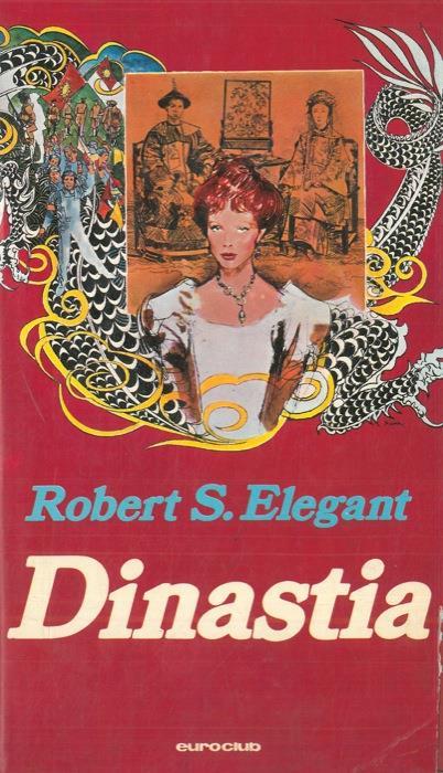 Dinastia - Robert S. Elegant - copertina