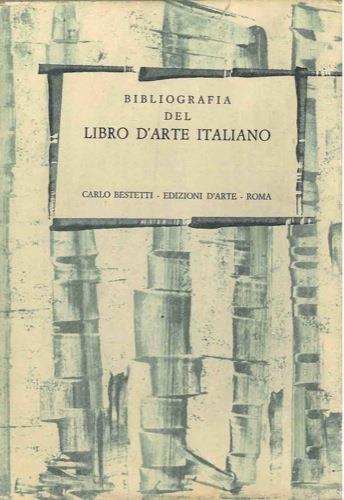 Bibliografia del libro d'arte italiano. Volume II 1952-1962 - Carlo Bestetti - copertina