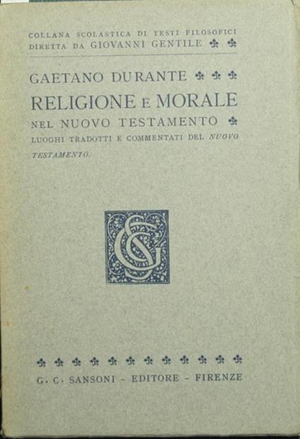 Religione e morale. Nel Nuovo Testamento - Gaetano Durante - copertina