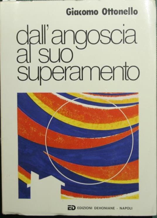 Dall'angoscia al suo superamento - Giacomo Ottonello - copertina