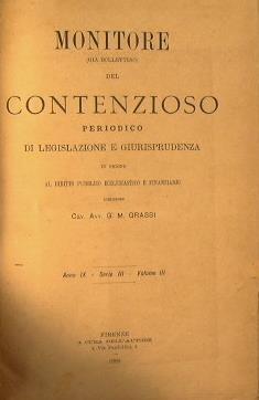 Monitore del Contenzioso.Periodico di Legislazione e Giurisprudenza in ordine al Diritto Pubblico Ecclesiastico e Finanziario.Anno IX Volume III 1885 - copertina