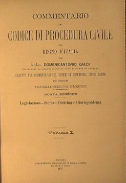 Commentario del Codice di Procedura Civile del Regno D'Italia. Legislazione-Storia-Dottrina e Giurisprudenza.. Redatto sul Commentario del Codice di Procedura Civile Sardo dei Signori Pisanelli,Scialoja e Mancini - Domenicantonio Galdi - copertina