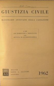 Giustizia Civile.Massimario Annotato della Cassazione.Anno 1962 - copertina