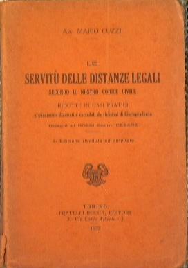 Le servitù delle distanze legali secondo il nostro codice civile ridotte in casi pratici - Mario Cuzzi - copertina