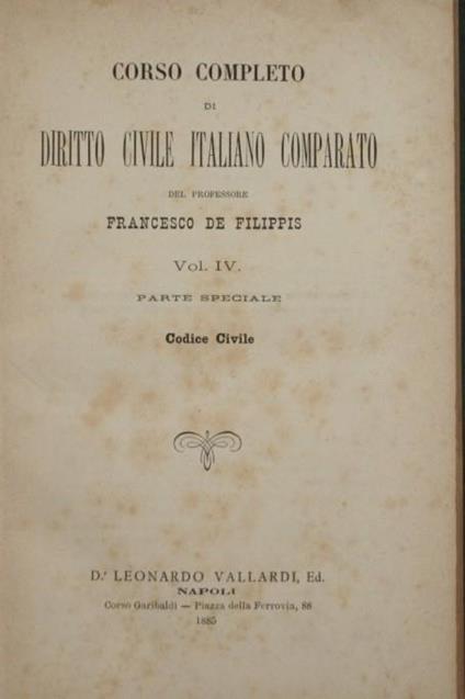 Corso completo di Diritto Civile italiano comparato. Vol. IV. Parte speciale. Codice Civile - Francesco De Filippis - copertina