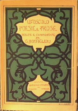 Poesie e Prose scelte e commentate da Bonfiglioli - Ugo Foscolo - copertina