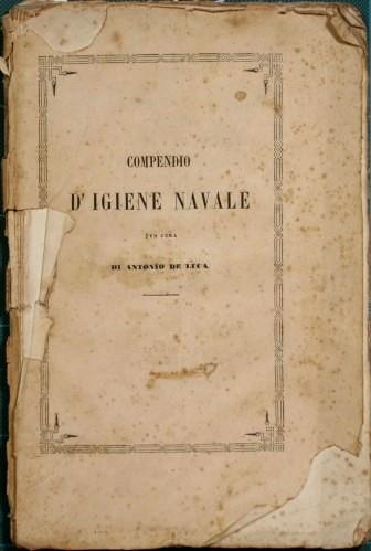 Compendio d'igiene navale. Reassunto sui lavori di Fonssagrives - Antonio De Luca - copertina