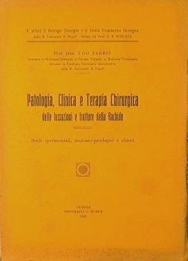 Patologia, clinica e terapia chirurgica delle lussazioni e fratture della rachide - Ugo Fabris - copertina