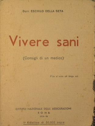 Vivere sani. Consigli di un medico - Eschilo Della Seta - copertina