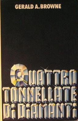 Quattro tonnellate di diamanti - Gerald A. Browne - copertina