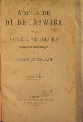 Adelaide di Brunswick. ossia avventure del padre e della figlia - Romanzo originale - Paola Olmi - copertina