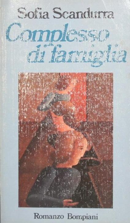 Complesso di famiglia. Romanzo - Sofia Scandurra - copertina