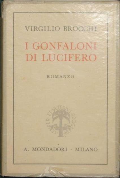 I gonfaloni di Lucifero. Romanzo - Virgilio Brocchi - copertina