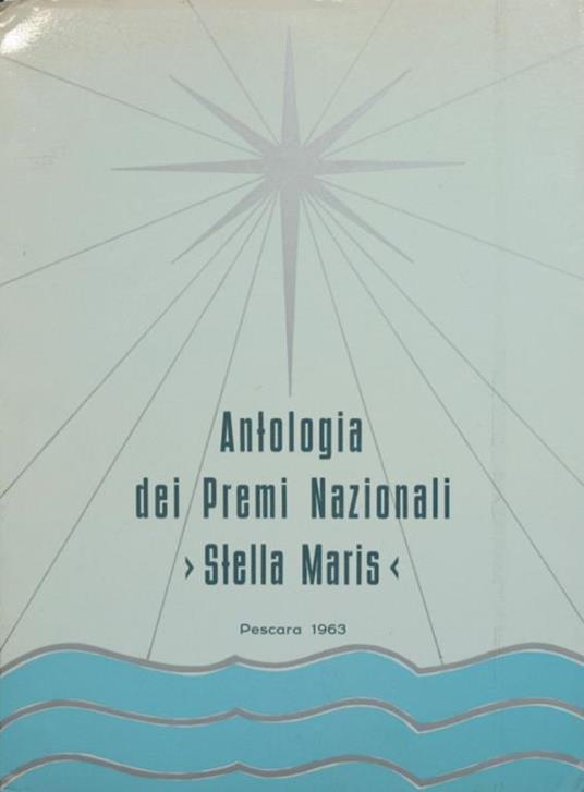 Antologia dei Premi Nazionali Stella Maris. Vol. I. Pescara 1958-1962 - copertina