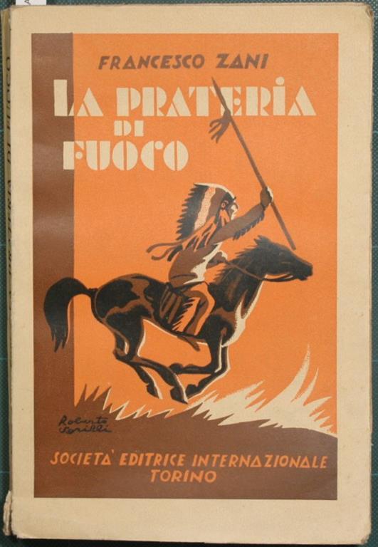 La prateria di fuoco. Avventure straordinarie nello Stato Nord-Americano di Idaho - Francesco Zani - copertina