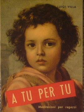 A tu per tu. Meditazioni per ragazzi - Chiaramello Francesco - copertina