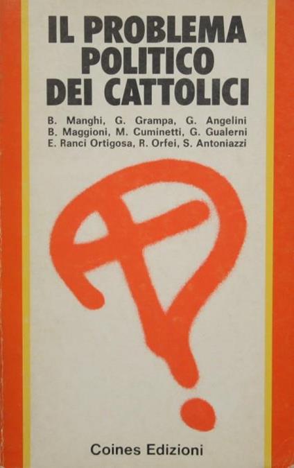 Il problema politico dei cattolici. Materiali per un dibattito - copertina
