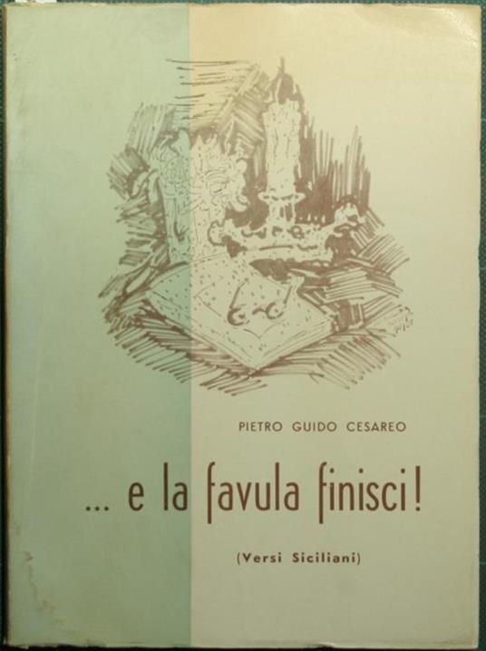 e la favula finisci !. Versi siciliani - Pietro Guido Cesareo - copertina