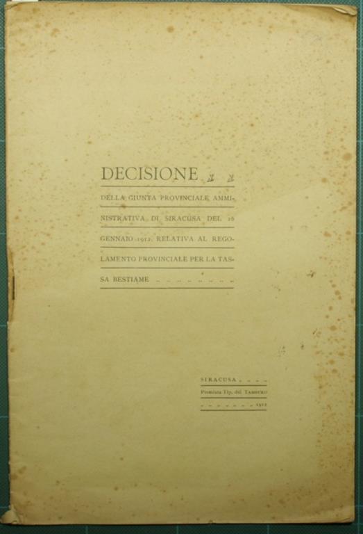 Decisione della giunta provinciale amministrativa di Siracusa del 26 gennaio 1912, relativa al regolamento provinciale per la tassa bestiame - copertina