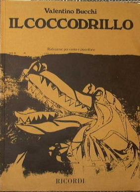 Il coccodrillo. Quattro atti in due tempi - Valentino Bucchi - copertina