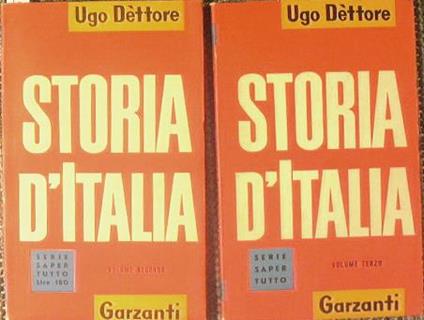 Storia d'Italia. Volume II: Dal 476 al 1500. Volume III: Dal 1500 al 1870 - Ugo Dettore - copertina