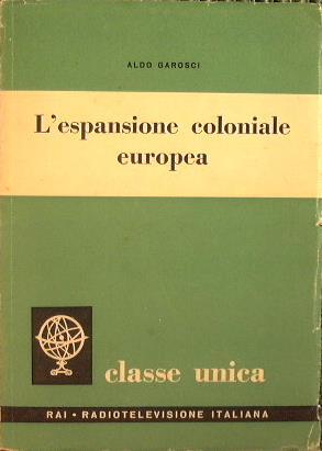 L' espansione coloniale europea - Aldo Garosci - copertina