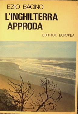 L' Inghilterra approda - Ezio Bacino - copertina