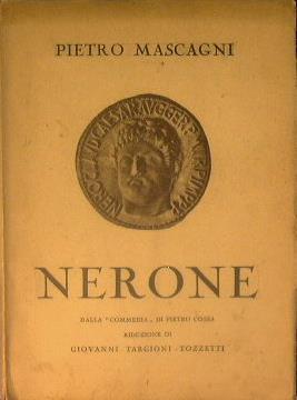 Nerone. Dalla commedia di Pietro Cossa. tre atti (quattro quqdri) di Giovanni Targioni Tozzetti - Pietro Mascagni - copertina