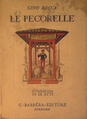 Le pecorelle. Commedia in tre atti - Gino Rocca - copertina