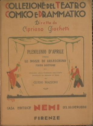 Plenilunio d'aprile ossia le nozze di arlecchino finto dottore - Guido Mazzoni - copertina