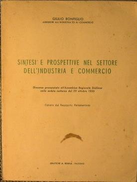 Sintesi e prospettive nel settore dell'industria e commercio. Discorso pronunziato all'Assemblea Regionale Siciliana nella seduta notturna del 29 ottobre 1956 (Estratto del resoconto parlamentare) - copertina