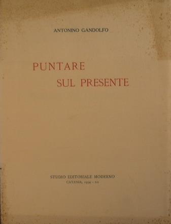 Puntare sul presente - Antonino Gandolfo - copertina