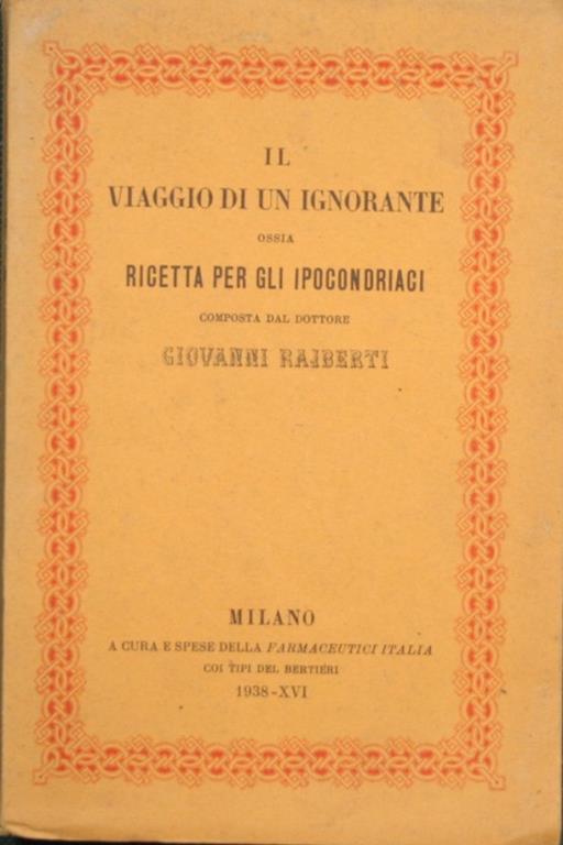 Il viaggio di un ignorante. Ossia Ricetta per gli ipocondriaci composta dal dottore Giovanni Rajberti - Giovanni Rajberti - copertina