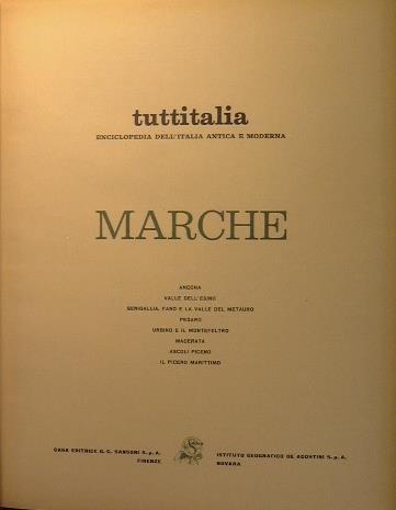 Marche. Enciclopedia dell'Italia Antica e Moderna.tuttitalia. Ancona.Valle dell'Esino.Senigallia,Fano e la Valle del Metauro.Pesaro.Urbino e il Montefeltro.Macerata.Ascoli Piceno.Il Piceno Marittimo - copertina
