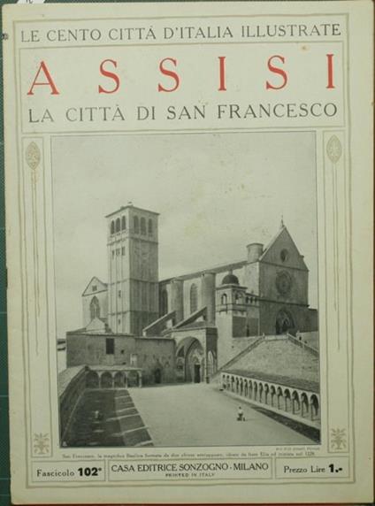 Le cento città d'Italia illustrate. Assisi. La città di San Francesco - copertina
