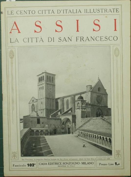 Le cento città d'Italia illustrate. Assisi. La città di San Francesco - copertina