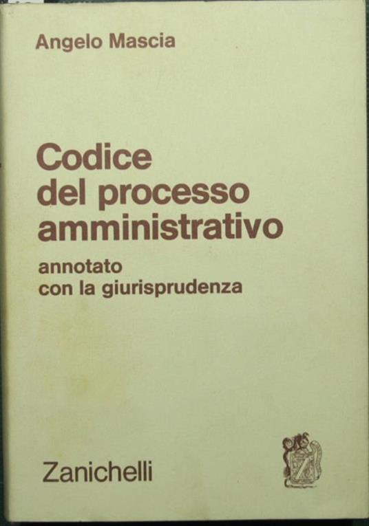 Codice del processo amministrativo annotato con la giurisprudenza - Angelo Mascia - copertina