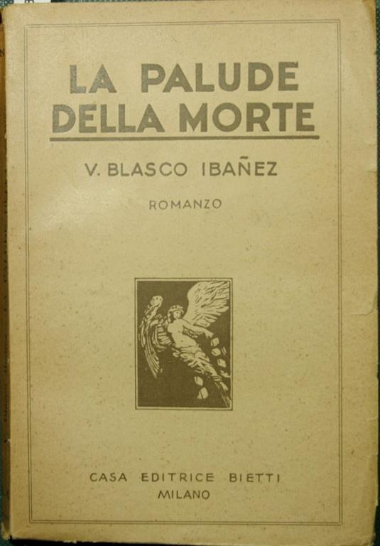 La palude della morte. Romanzo - Vicente Blasco Ibáñez - copertina