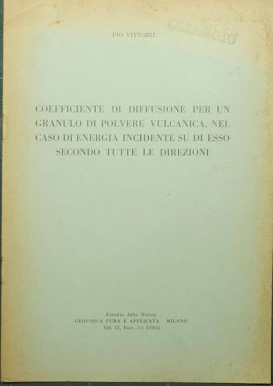 Coefficiente di diffusione per un granulo di polvere vulcanica, nel caso di energia incidente su di esso secondo tutte le direzioni - Pio Vittozzi - copertina