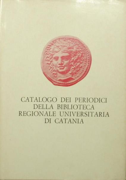 Catalogo dei periodici della Biblioteca Regionale Universitaria di Catania - E. Visalli - copertina