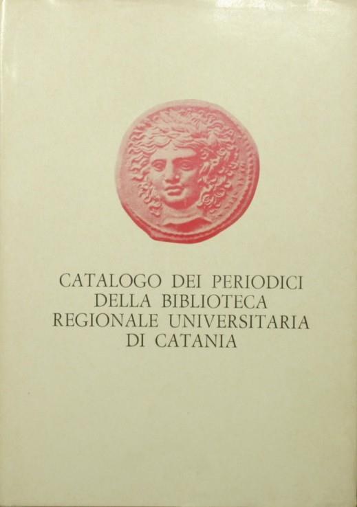 Catalogo dei periodici della Biblioteca Regionale Universitaria di Catania - E. Visalli - copertina