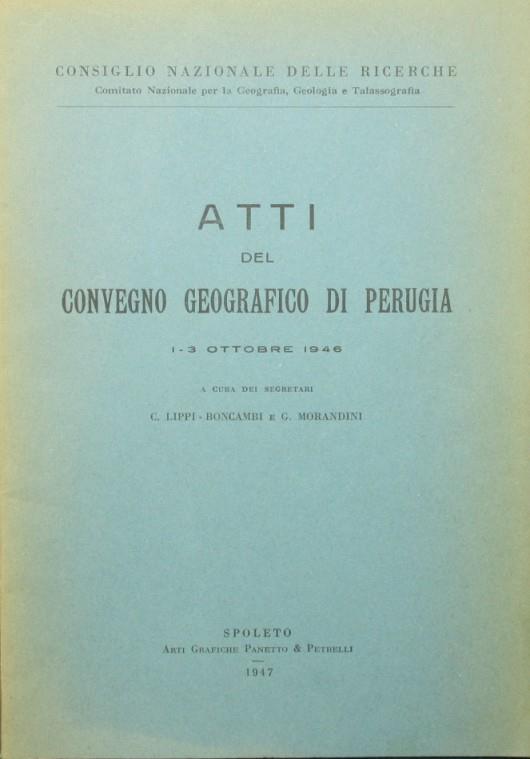 Atti del Convegno geografico di Perugia 1-3 ottobre 1946 - copertina