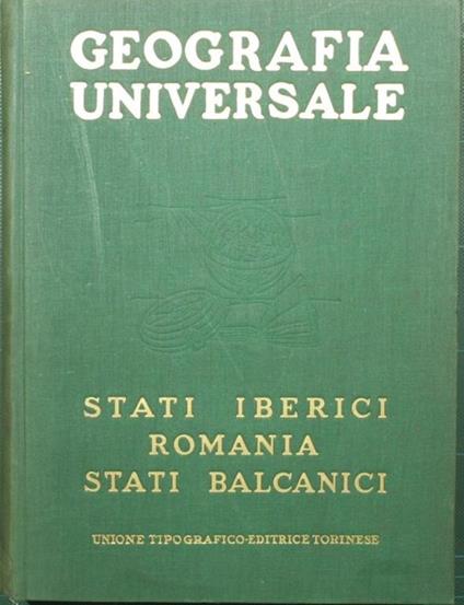 Stati iberici. Romania. Stati balcanici. La penisola balcanica in generale. La Iugoslavia. La Bulgaria. L'Albania. La Grecia. La Turchia europea - Giuseppe Caraci - copertina