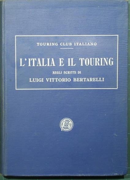 L' Italia e il Touring negli scritti di Luigi Vittorio Bertarelli - copertina