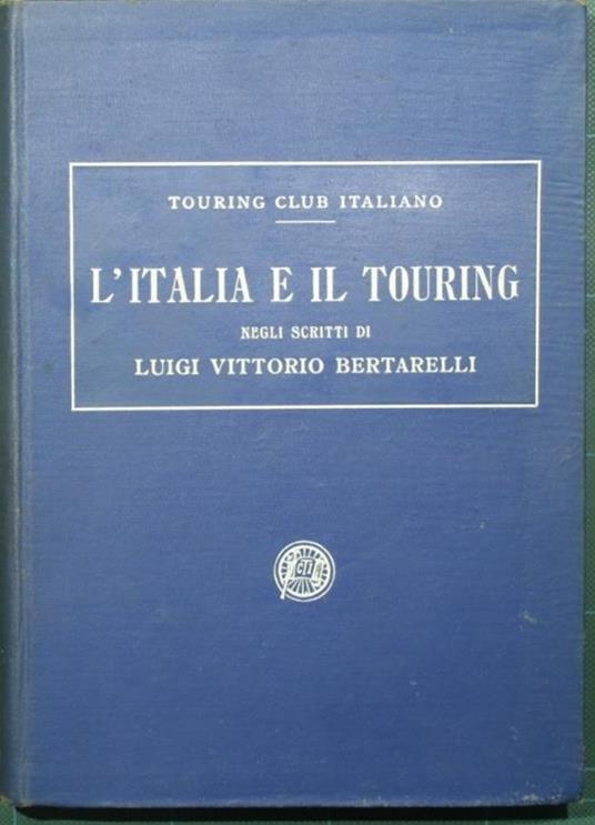 L' Italia e il Touring negli scritti di Luigi Vittorio Bertarelli - copertina