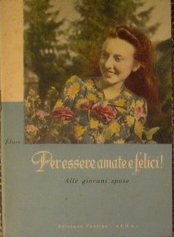 Per essere amate e felici. Alle giovani spose - Padre Eliseo - copertina