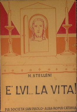 è lui...la vita - N. Stelleni - copertina