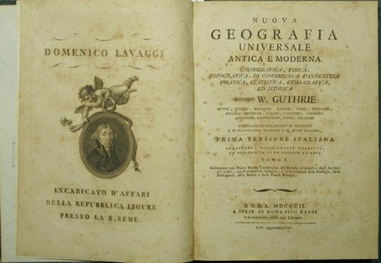 Nuova geografia universale antica e moderna, cosmografica, fisica, topografica, di commercio e d'industria, politica, statistica, etho-grafica, ed istorica. Vol. I Secondo W. Guthrie, Morse, Rennel, Busching, Gaspari, Fabri, Normann, Ebeling, Mentell - W. Guthrie - copertina
