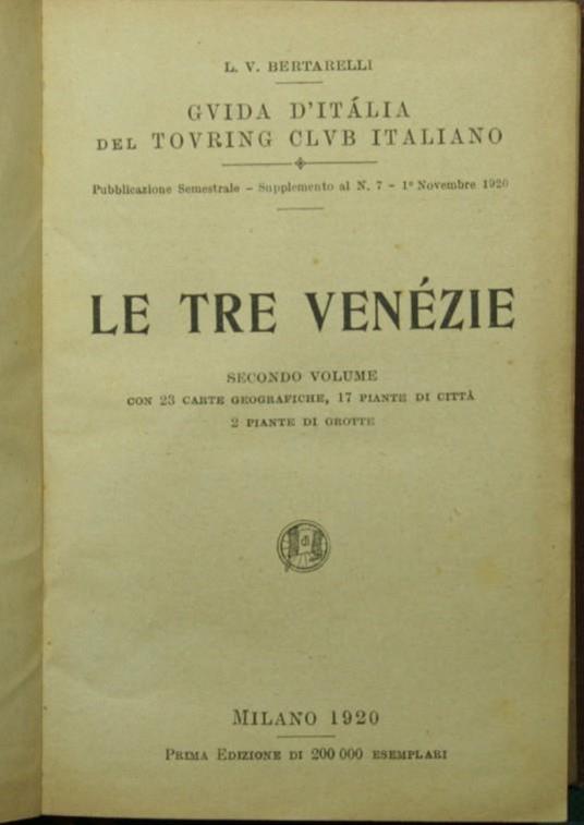 Le tre Venezie. Vol. II - Luigi V. Bertarelli - copertina